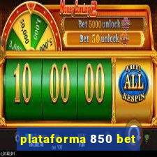 plataforma 850 bet