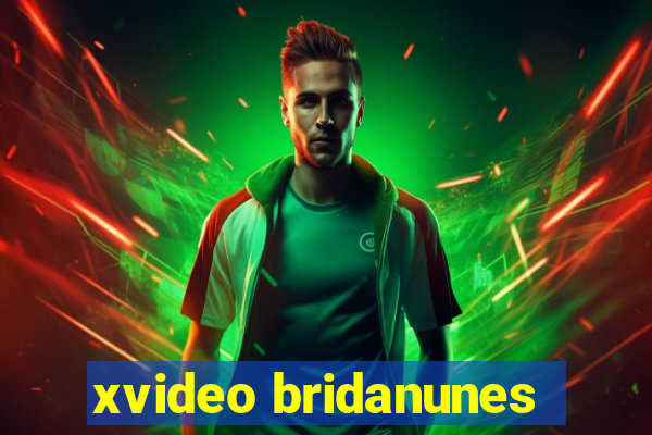 xvideo bridanunes