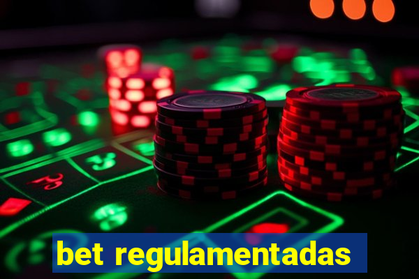 bet regulamentadas