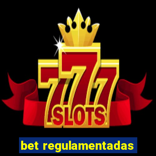 bet regulamentadas