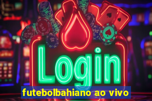 futebolbahiano ao vivo