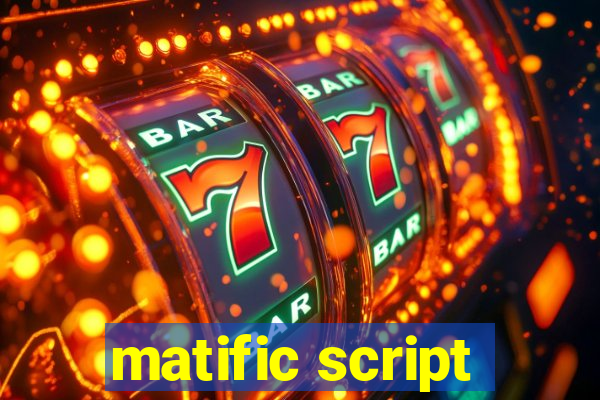 matific script