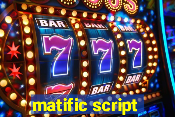 matific script