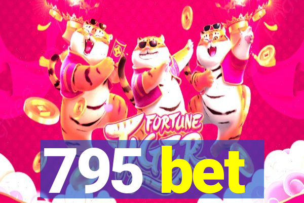795 bet