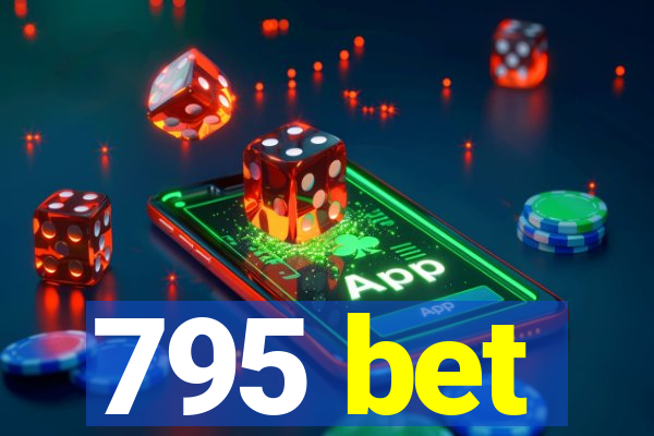 795 bet