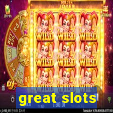 great slots