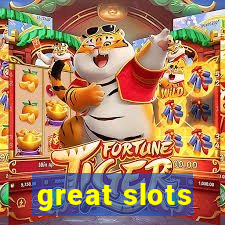 great slots
