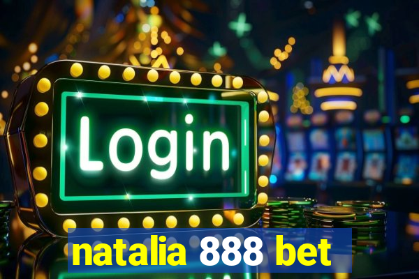 natalia 888 bet