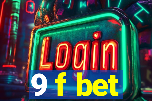 9 f bet