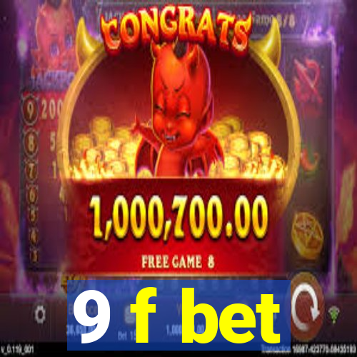 9 f bet