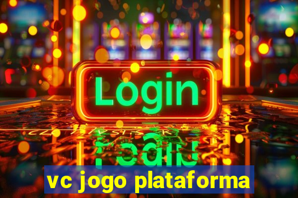 vc jogo plataforma