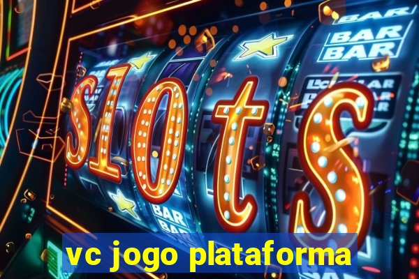 vc jogo plataforma