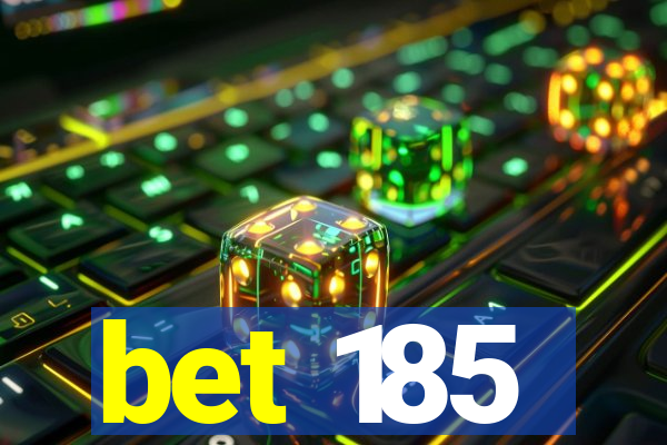 bet 185