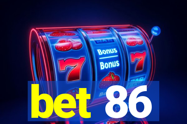 bet 86