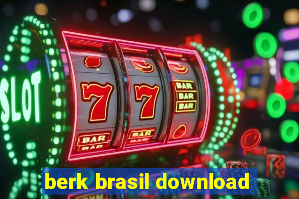 berk brasil download