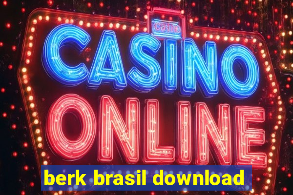 berk brasil download