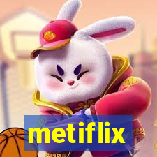 metiflix