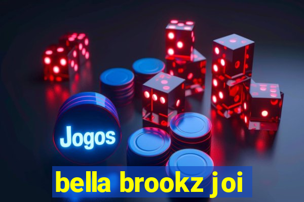 bella brookz joi