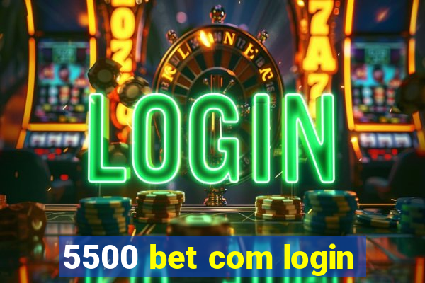 5500 bet com login