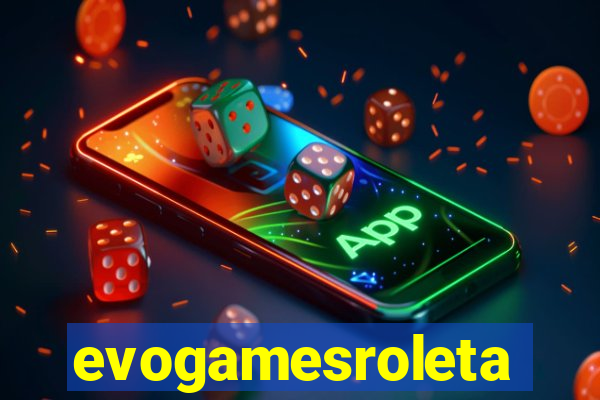 evogamesroleta