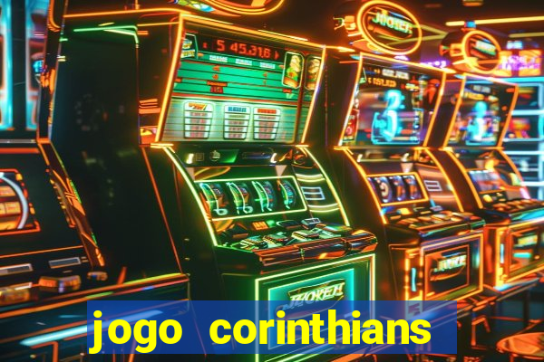 jogo corinthians vai passar aonde