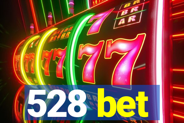 528 bet