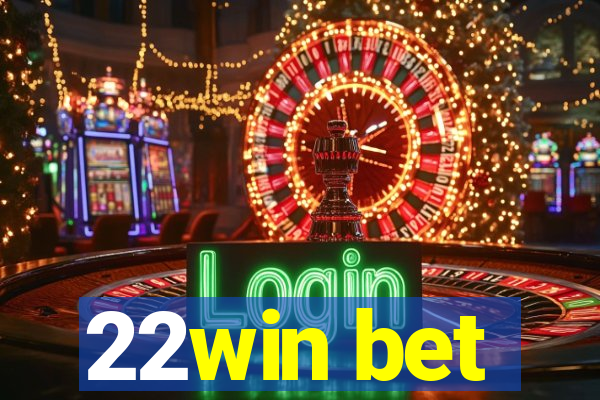 22win bet
