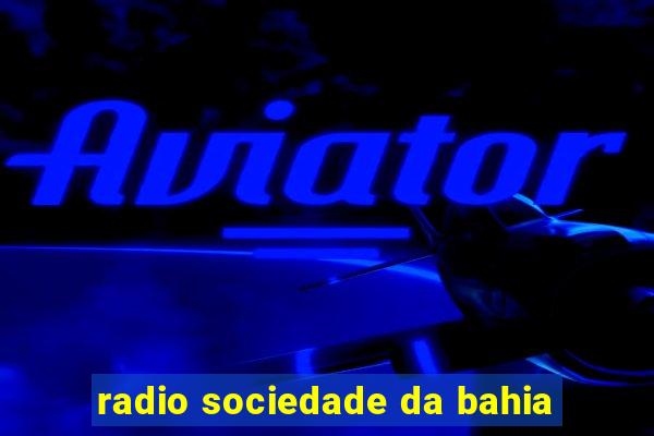 radio sociedade da bahia