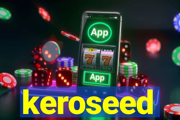 keroseed
