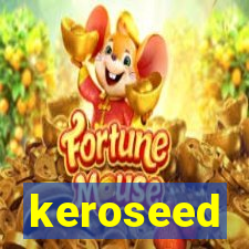 keroseed