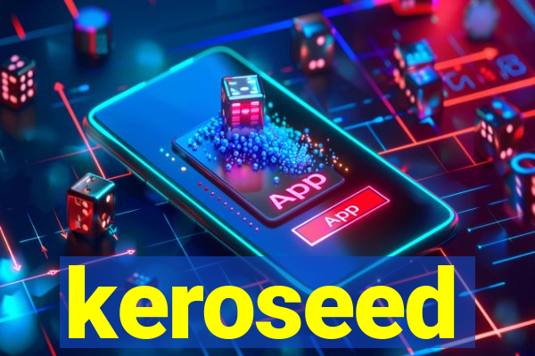 keroseed
