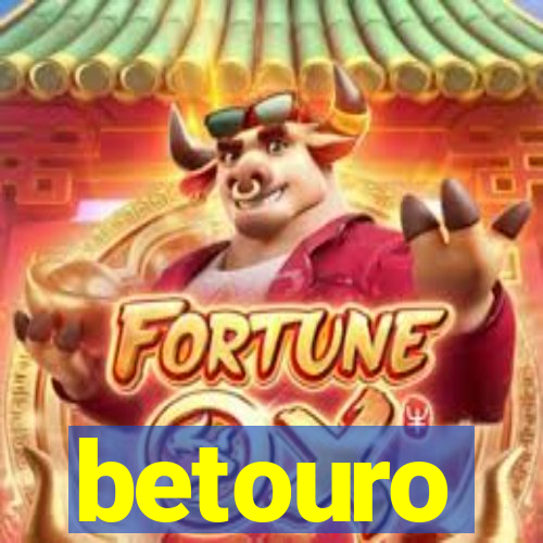 betouro