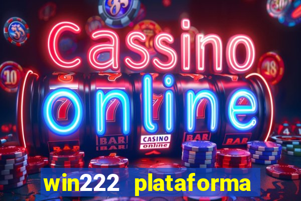 win222 plataforma de jogos