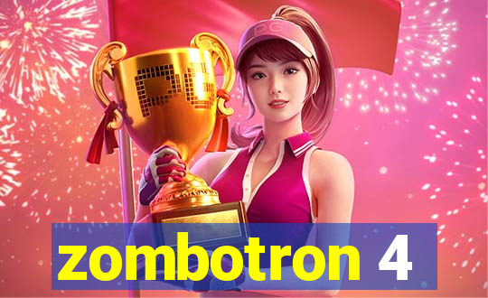 zombotron 4