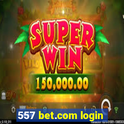 557 bet.com login