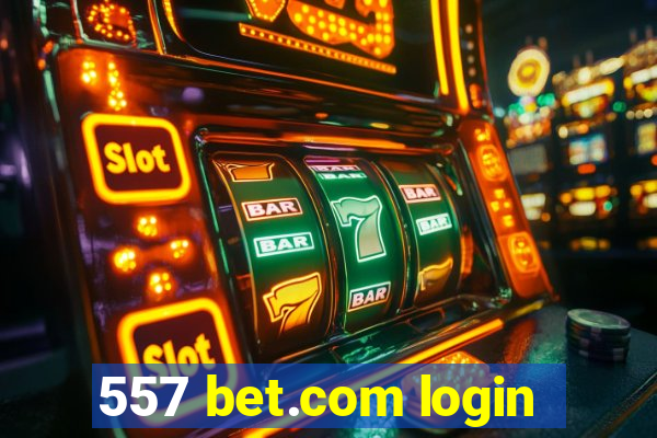 557 bet.com login
