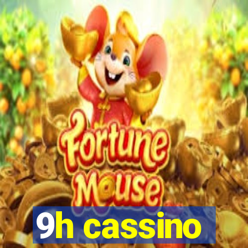 9h cassino