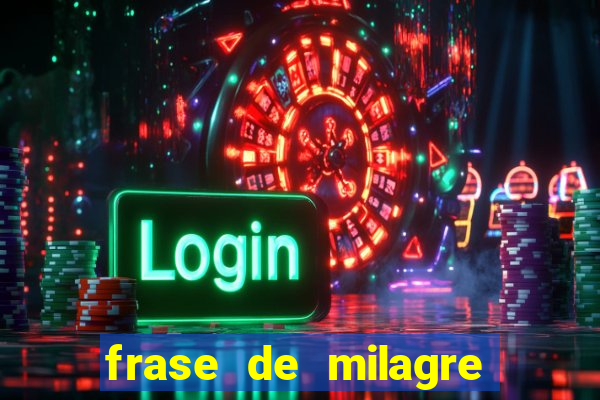 frase de milagre de deus