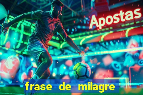 frase de milagre de deus