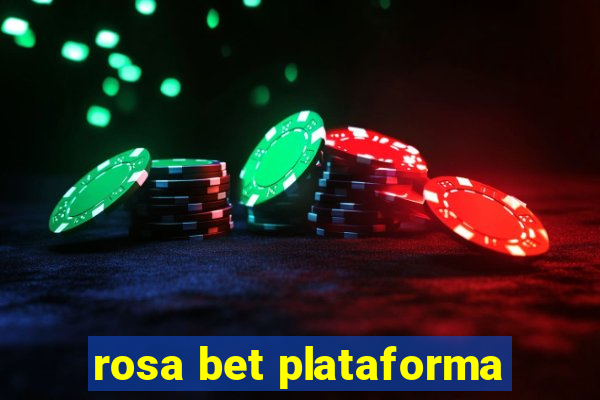 rosa bet plataforma