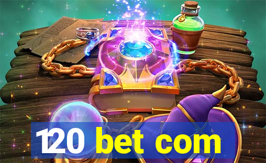 120 bet com