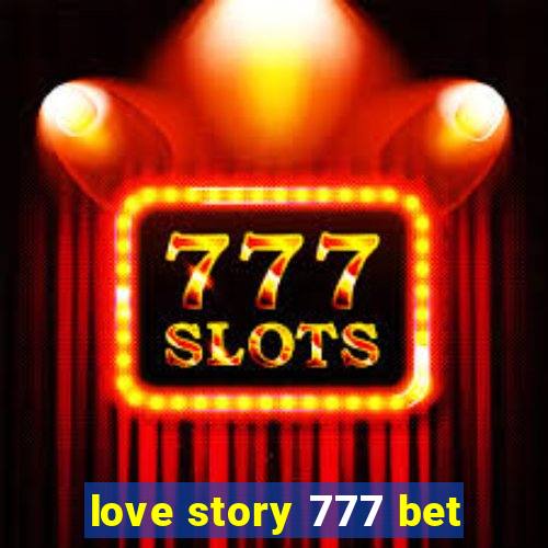 love story 777 bet