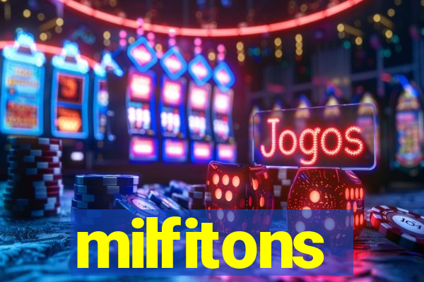 milfitons