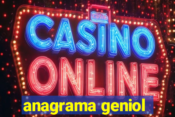 anagrama geniol