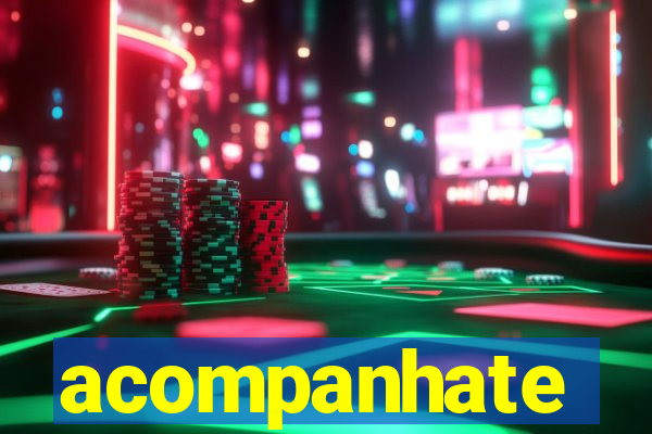 acompanhate