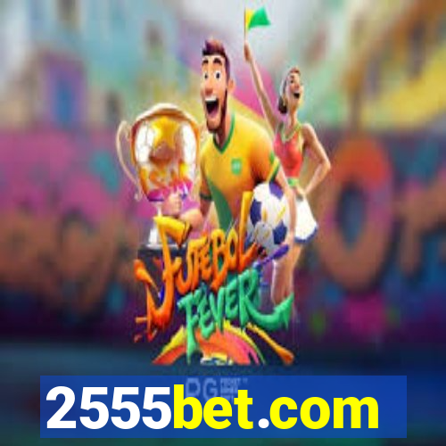 2555bet.com