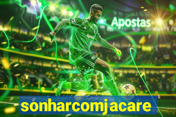 sonharcomjacare