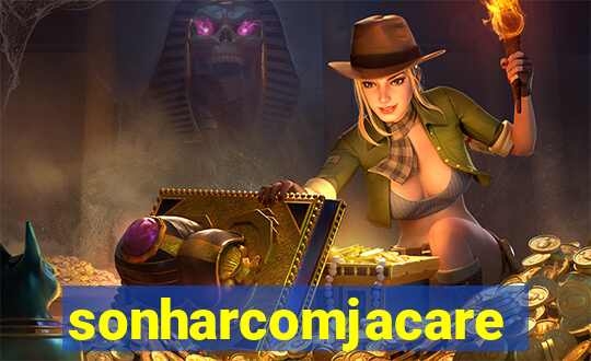 sonharcomjacare