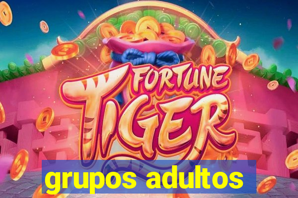 grupos adultos