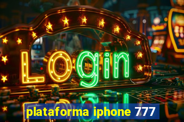 plataforma iphone 777